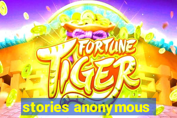 stories anonymous